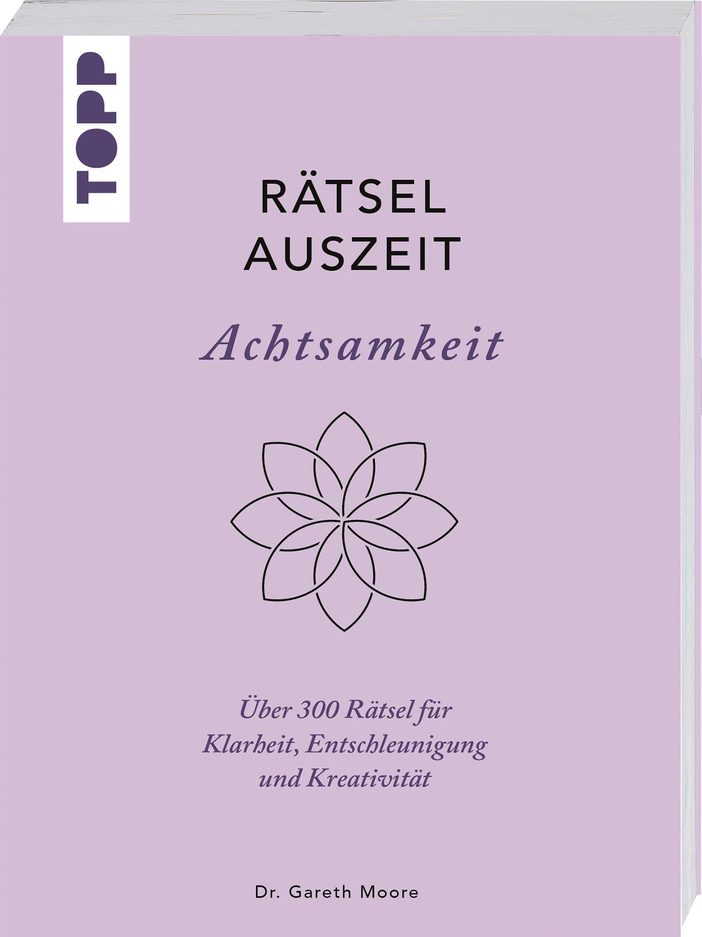 Rätselauszeit – Achtsamkeit. Über 300 Rätsel Für Klarheit