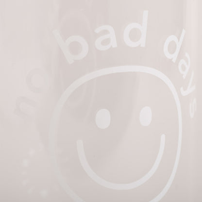 Hohes Trinkglas - No Bad Days